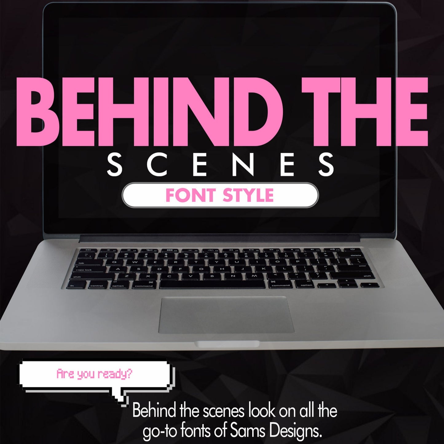 Behind the Scenes [Font Style]