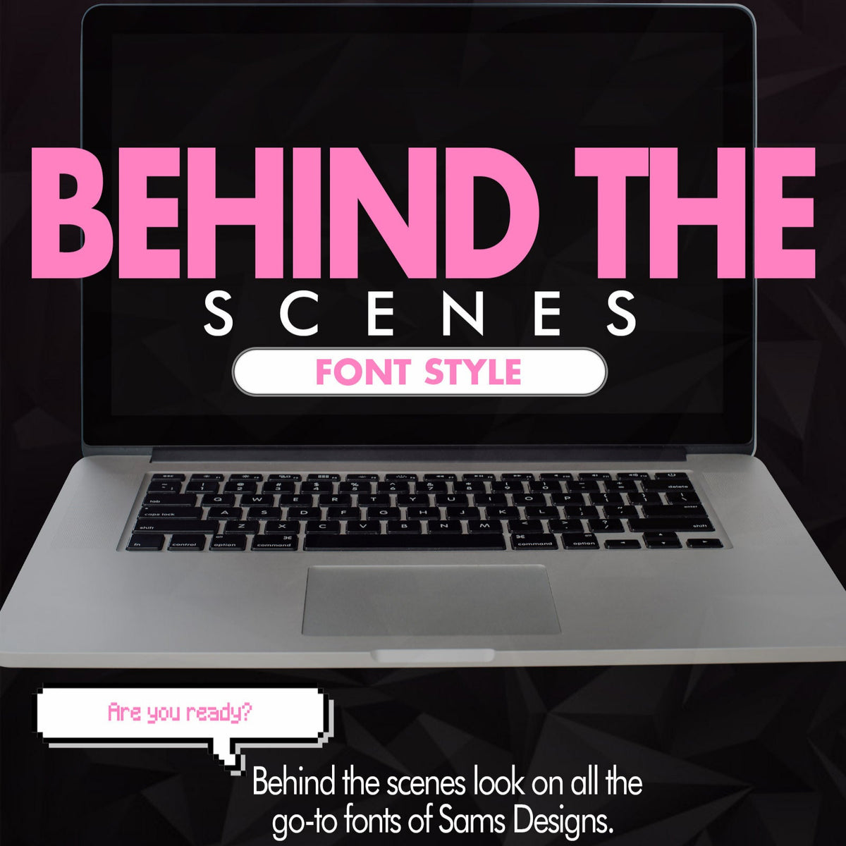 Behind the Scenes [Font Style]