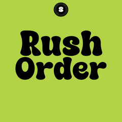 RUSH MY ORDER